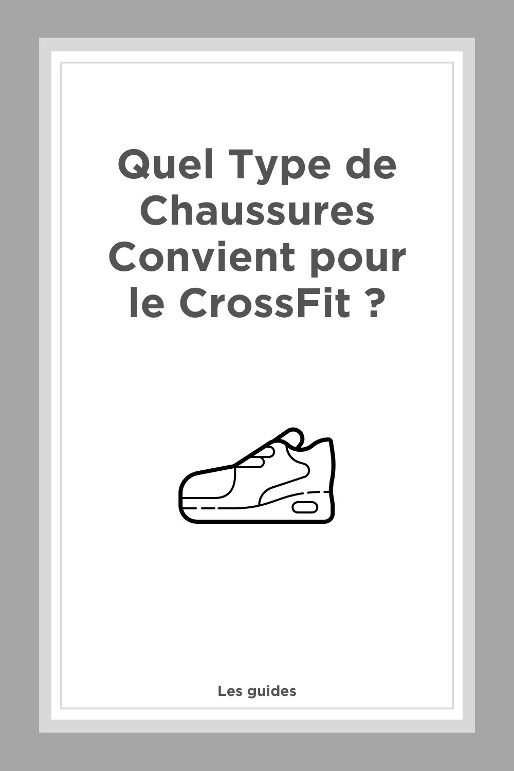 Quel type de chaussures convient pour le CrossFit ?