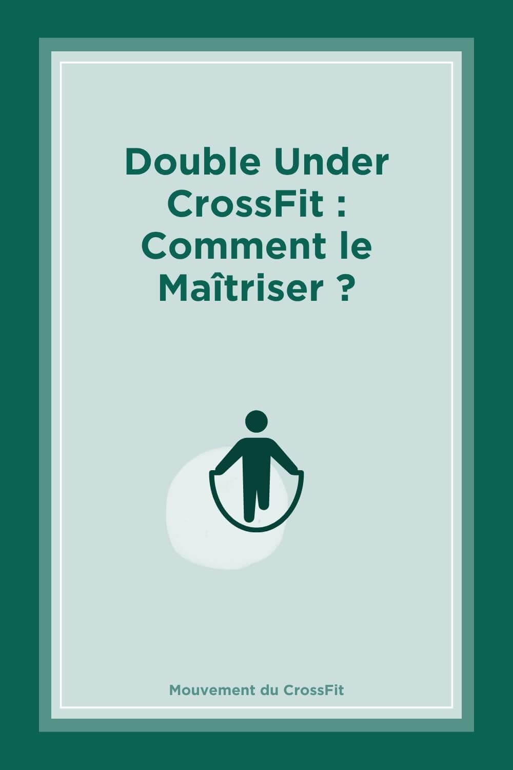 Double Under CrossFit : Comment le maîtriser ?