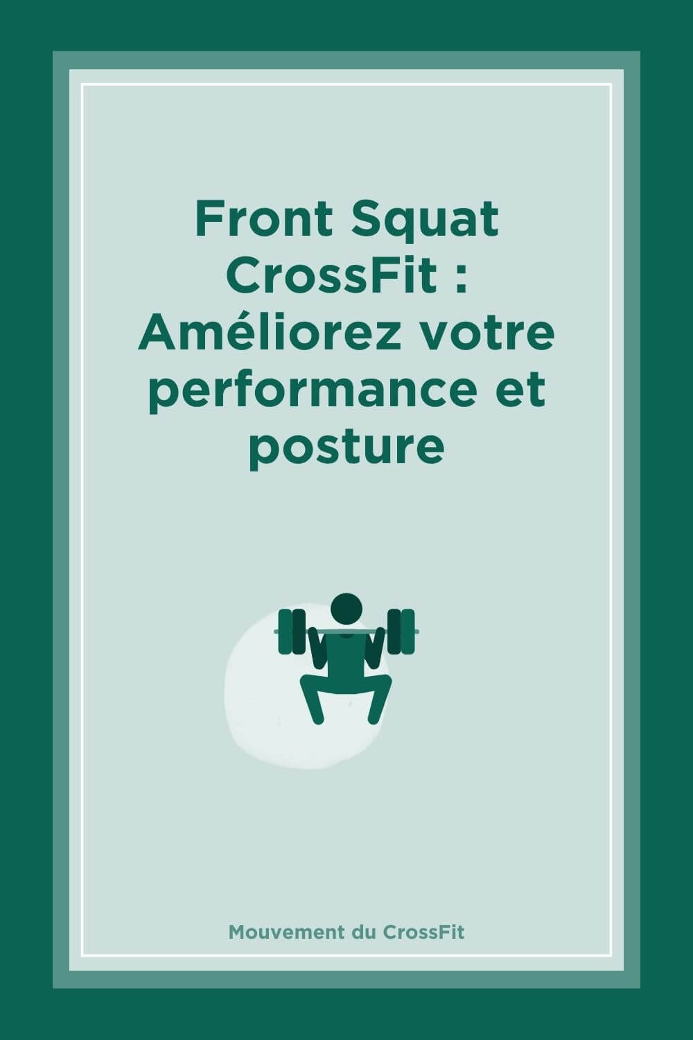 Front Squat CrossFit : Améliorez Votre Performance et Posture
