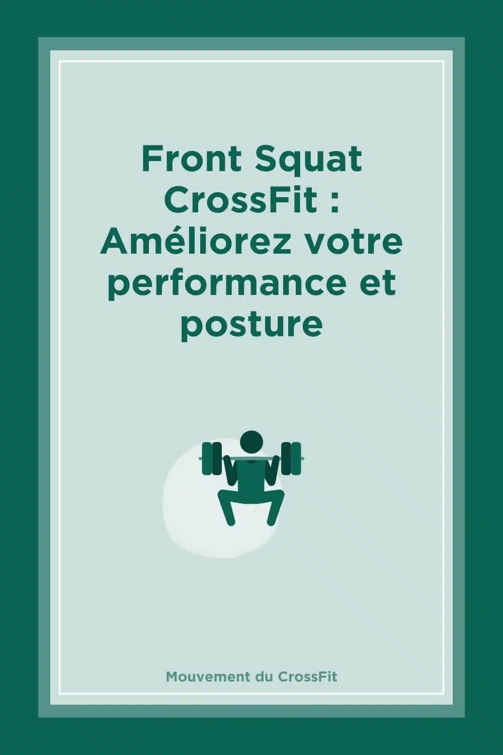 Front Squat CrossFit : Améliorez Votre Performance et Posture